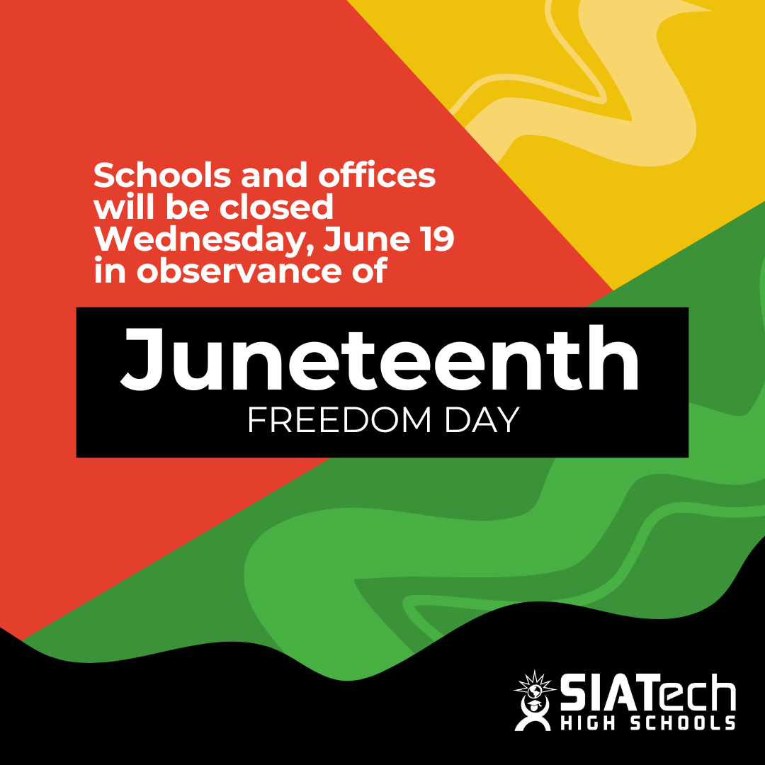 SIATech high schools and offices will be closed in observance of Juneteenth 2024